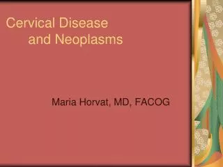 Cervical Disease 	and Neoplasms
