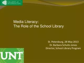 St. Petersburg , 2 8 May 2013 Dr. Barbara Schultz-Jones Director, School Library Program
