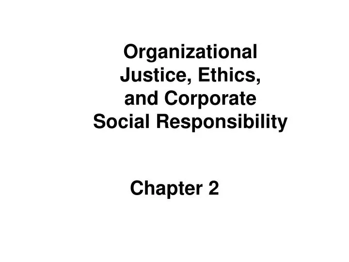 organizational justice ethics and corporate social responsibility