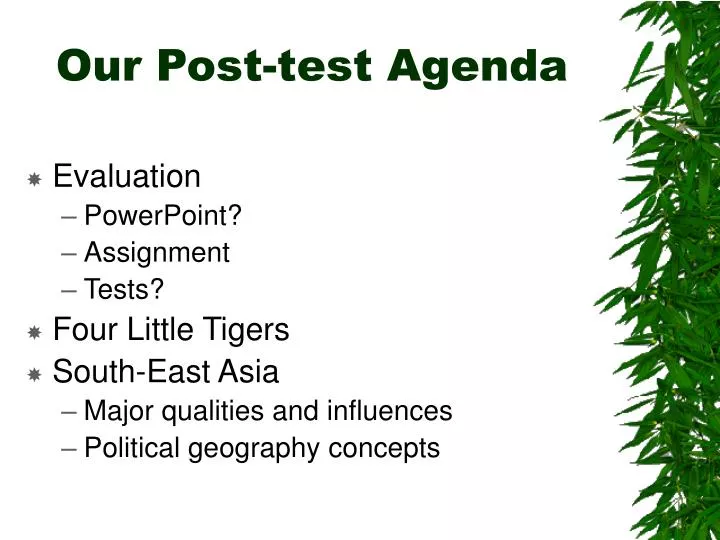 our post test agenda