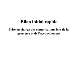 bilan initial rapide
