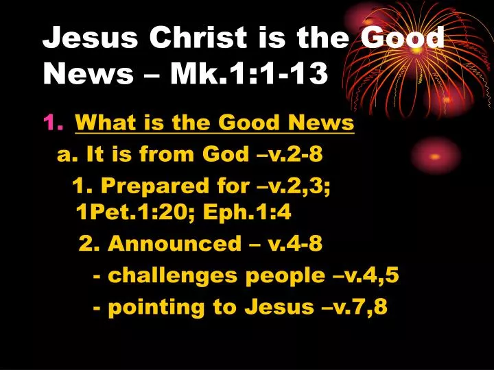 jesus christ is the good news mk 1 1 13