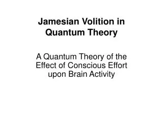 Jamesian Volition in Quantum Theory