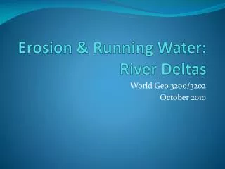 Erosion &amp; Running Water: River Deltas