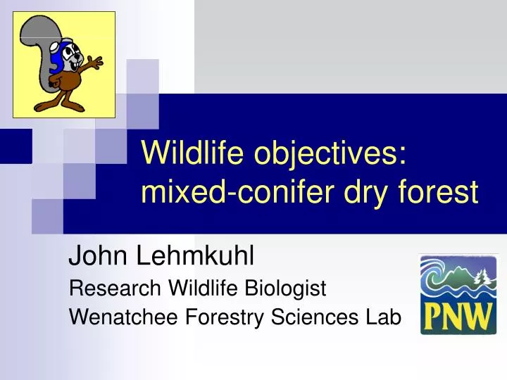 wildlife objectives mixed conifer dry forest