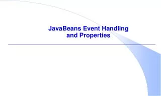 JavaBeans Event Handling and Properties