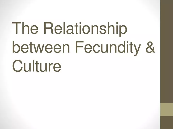 the relationship between fecundity culture