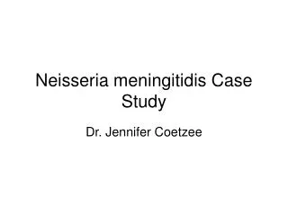 Neisseria meningitidis Case Study