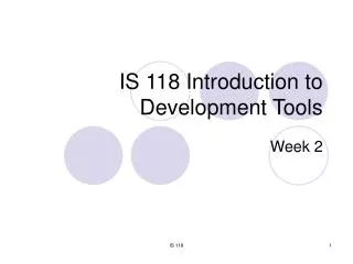 IS 118 Introduction to Development Tools
