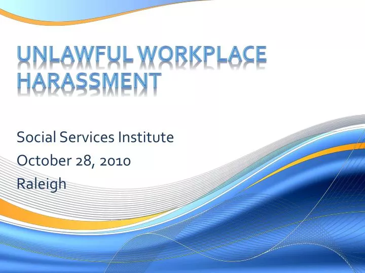 unlawful workplace harassment