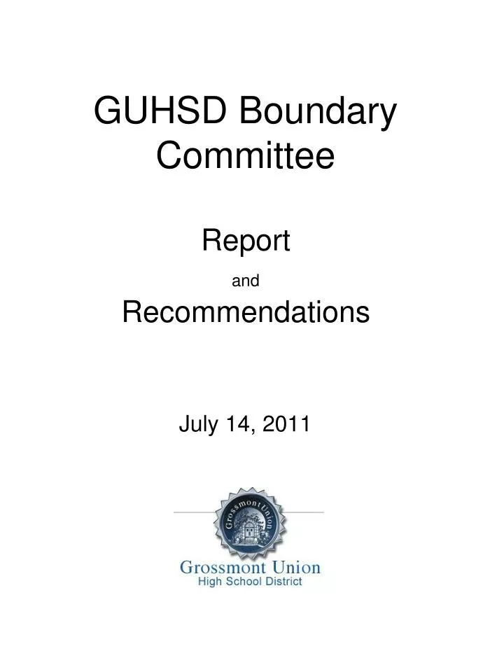 guhsd boundary committee report and recommendations july 14 2011