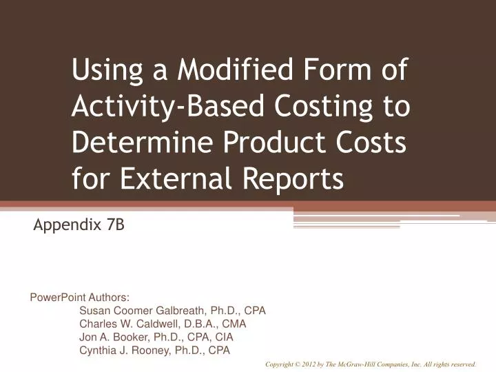 using a modified form of activity based costing to determine product costs for external reports
