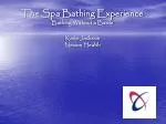 The Spa Bathing Experience Bathing Without a Battle - slide 1