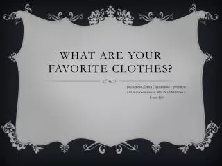 What are your favorite clothes?