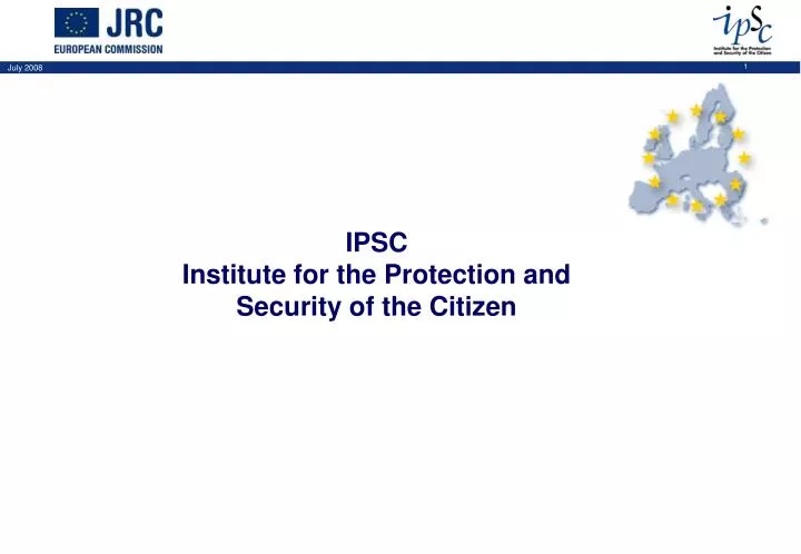 ipsc institute for the protection and security of the citizen