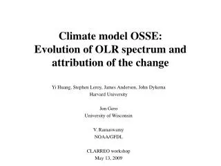 Climate model OSSE: Evolution of OLR spectrum and attribution of the change