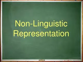 Non-Linguistic Representation