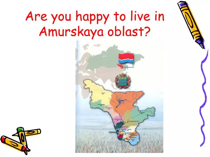 are you happy to live in amurskaya oblast