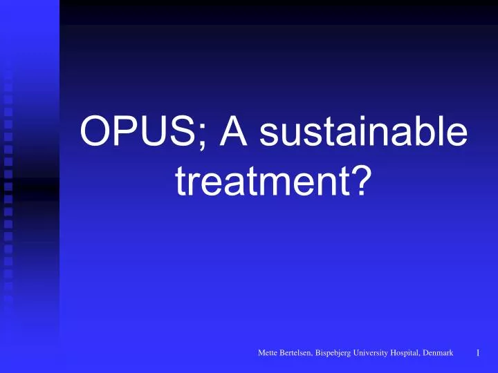opus a sustainable treatment