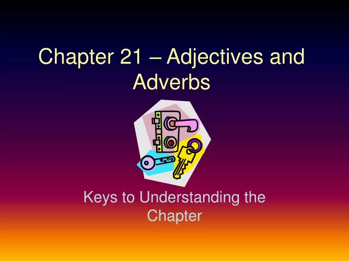 chapter 21 adjectives and adverbs