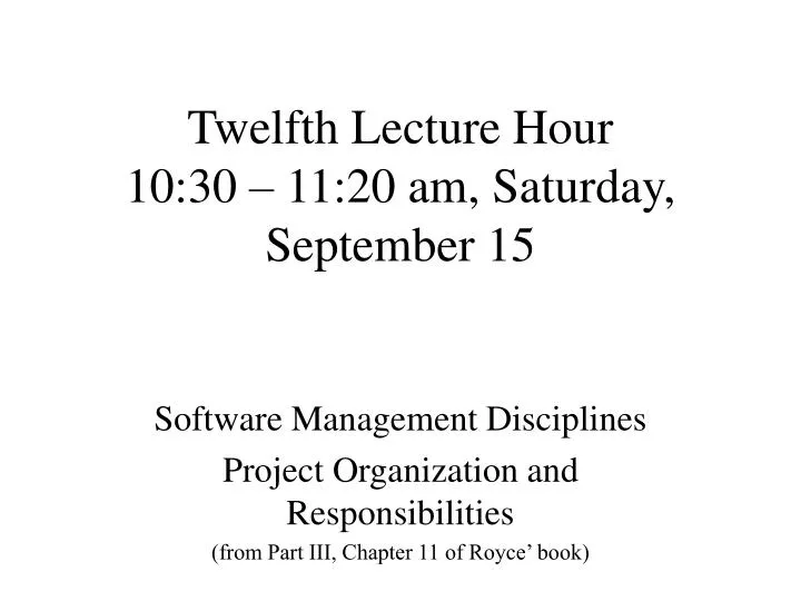 twelfth lecture hour 10 30 11 20 am saturday september 15