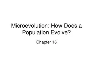 Microevolution: How Does a Population Evolve?