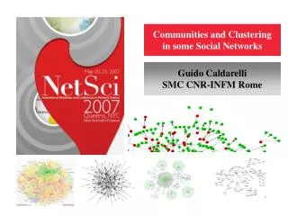 Communities and Clustering in some Social Networks