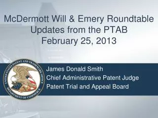 McDermott Will &amp; Emery Roundtable Updates from the PTAB February 25, 2013