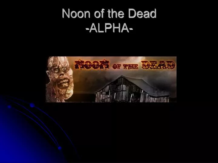 noon of the dead alpha