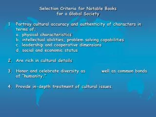 Selection Criteria for Notable Books for a Global Society 1	Portray cultural accuracy and authenticity of characters in