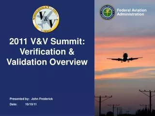2011 V&amp;V Summit: Verification &amp; Validation Overview