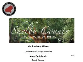 Ms. Lindsey Allison Chairperson of County Commission Alex Dudchock County Manager