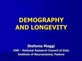 DEMOGRAPHY AND LONGEVITY