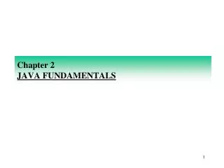 Chapter 2 JAVA FUNDAMENTALS