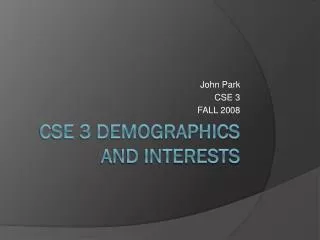 CSE 3 Demographics and Interests