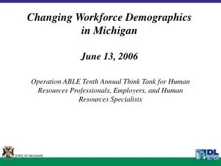 Changing Workforce Demographics in Michigan June 13, 2006