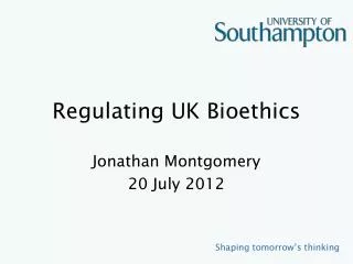 Regulating UK Bioethics