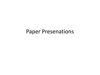 Paper Presenations