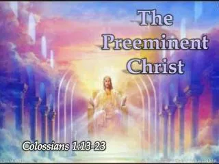 The Preeminent Christ