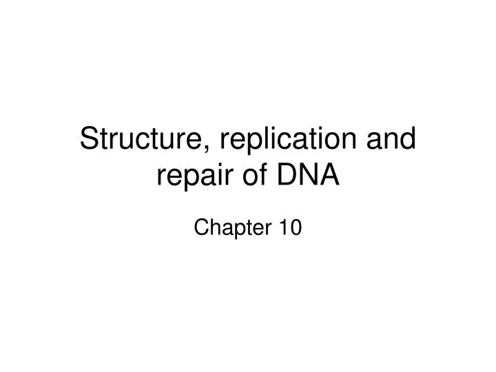 structure replication and repair of dna