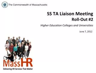 SS TA Liaison Meeting Roll-Out #2 Higher Education Colleges and Universities