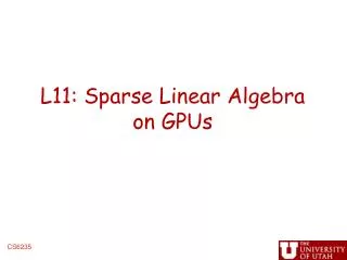 L11: Sparse Linear Algebra on GPUs