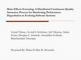 Main Effects Screening: A Distributed Continuous Quality Assurance Process for Monitoring Performance Degradation in Evo