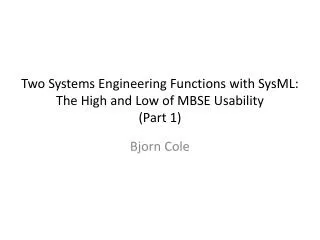 Two Systems Engineering Functions with SysML: The High and Low of MBSE Usability (Part 1)