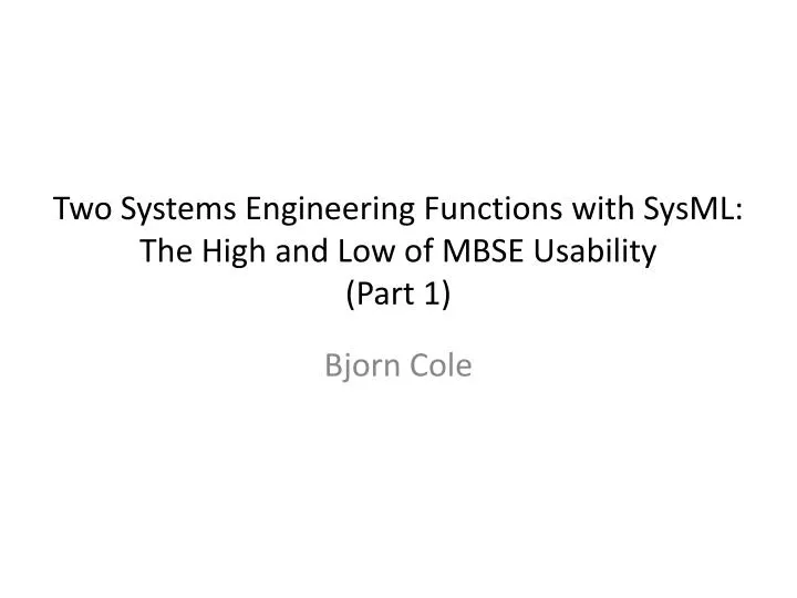 two systems engineering functions with sysml the high and low of mbse usability part 1