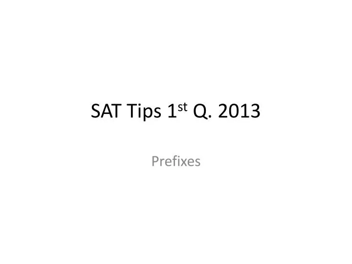 sat tips 1 st q 2013