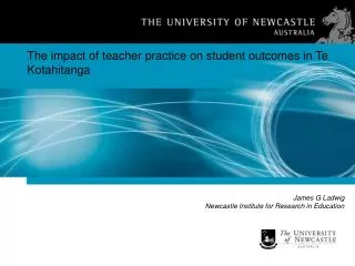 James G Ladwig Newcastle Institute for Research in Education