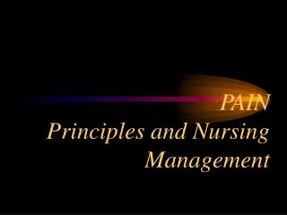 PAIN Principles and Nursing Management