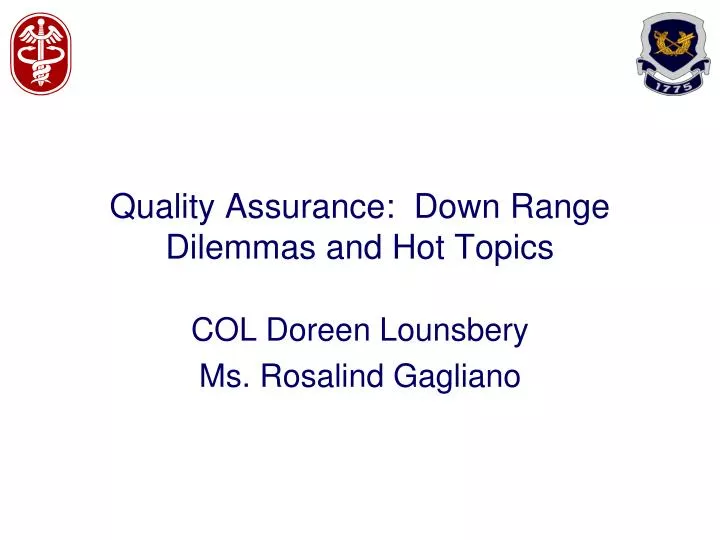 quality assurance down range dilemmas and hot topics