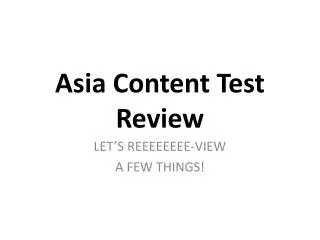 Asia Content Test R eview